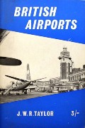 British Airports  by TAYLOR, J.W.R. 